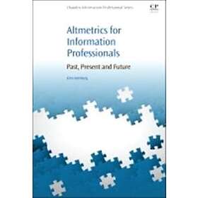 Kim Johan Holmberg: Altmetrics for Information Professionals