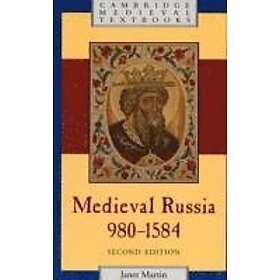 Janet Martin: Medieval Russia, 980-1584