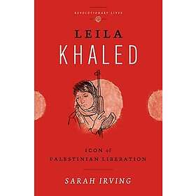 Sarah Irving: Leila Khaled