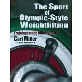 Carl Miller: The Sport of Olympic-Style Weightlifting