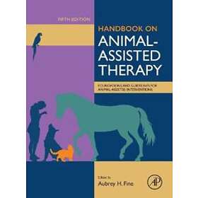 Aubrey H Fine: Handbook on Animal-Assisted Therapy