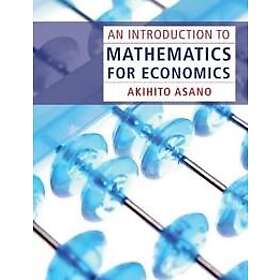 Akihito Asano: An Introduction to Mathematics for Economics
