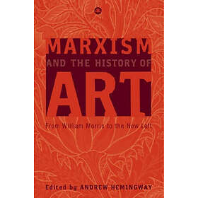 Andrew Hemingway: Marxism and the History of Art