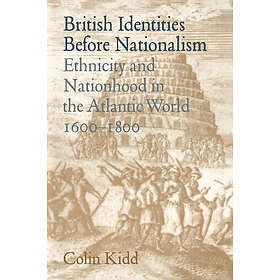 Colin Kidd: British Identities before Nationalism