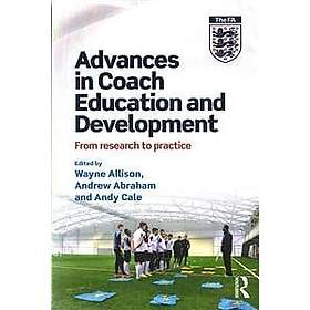 Wayne Allison, Andrew Abraham, Andy Cale: Advances in Coach Education and Development