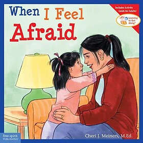 Cheri J Meiners: When I Feel Afraid