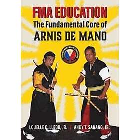 Andy T Sanano Jr: FMA Education: The Fundamental Core of Arnis de Mano