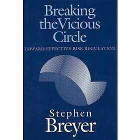 Stephen Breyer: Breaking the Vicious Circle