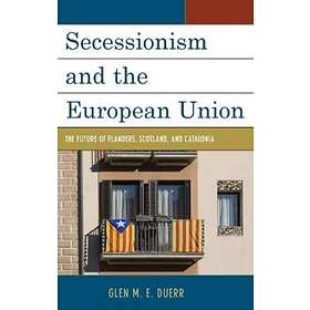 Glen M E Duerr: Secessionism and the European Union