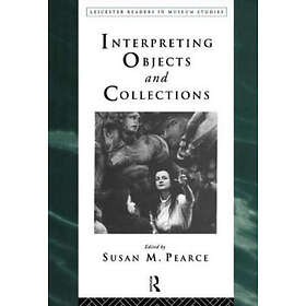 Susan Pearce: Interpreting Objects and Collections