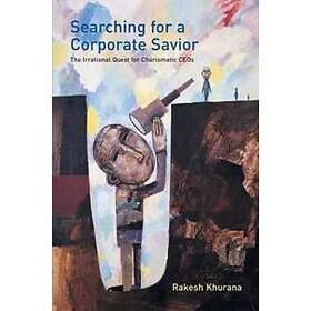 Rakesh Khurana: Searching for a Corporate Savior