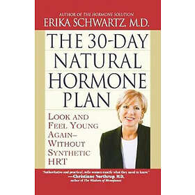 Erika Schwartz M D: 30 Day Natural Hormone Plan