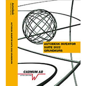 Johan Wedeen: Autodesk Inventor 2022 Grundkurs