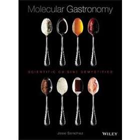J Sanchez: Molecular Gastronomy Scientific Cuisine Demystified