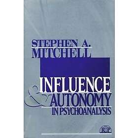 Stephen A Mitchell: Influence and Autonomy in Psychoanalysis