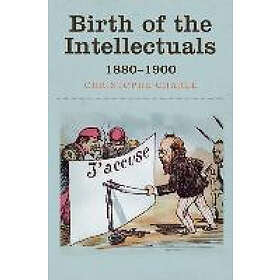 C Charle: Birth of the Intellectuals 1880-1900