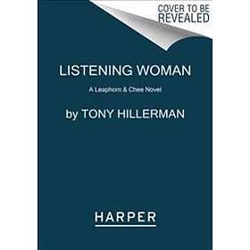 Tony Hillerman: Listening Woman: A Leaphorn & Chee Novel