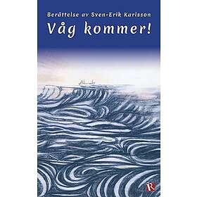 Sven-Erik Karlsson: Våg kommer!