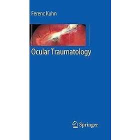 Ferenc Kuhn: Ocular Traumatology