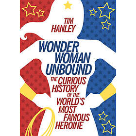Tim Hanley: Wonder Woman Unbound