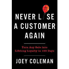 Joey Coleman: Never Lose A Customer Again