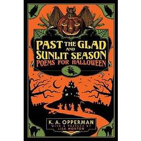 K a Opperman: Past the Glad and Sunlit Season