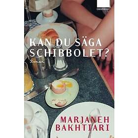 Marjaneh Bakhtiari: Kan du säga schibbolet?