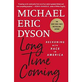 Michael Eric Dyson: Long Time Coming