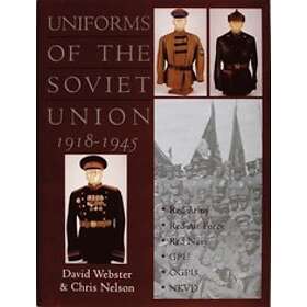 David Webster: Uniforms of the Soviet Union 1918-1945