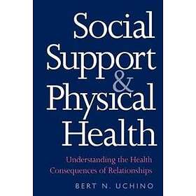 Bert N Uchino: Social Support and Physical Health