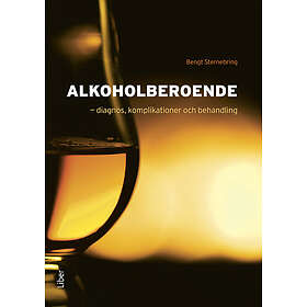 Bengt Sternebring: Alkoholberoende diagnos, komplikationer och behandling