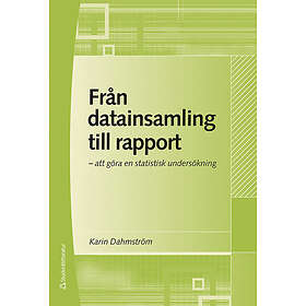 Karin Dahmström: Från datainsamling till rapport att göra en statistisk undersökning
