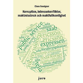 Claes Sandgren: Korruption, intressekonflikter, maktmissbruk och maktfullkomlighet