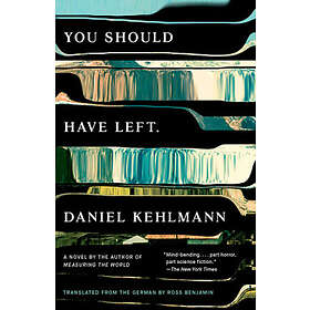Daniel Kehlmann: You Should Have Left