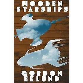 Gordon Eklund: Wooden Starships