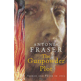 Lady Antonia Fraser: The Gunpowder Plot
