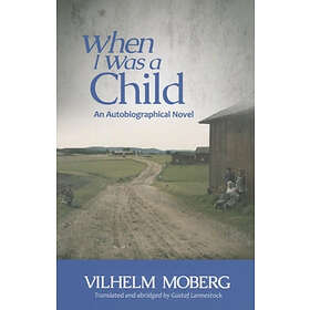 Vilhelm Moberg: When I Was a Child