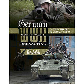 Scott Lee Thompson: German World War II Reenacting