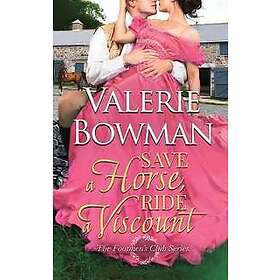 Valerie Bowman: Save a Horse, Ride Viscount