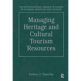 Dallen J Timothy: Managing Heritage and Cultural Tourism Resources