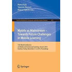 Marco Kalz, Yasemin Bayyurt, Marcus Specht: Mobile as Mainstream Towards Future Challenges in Learning