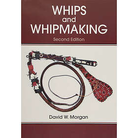 David W Morgan: Whips and Whipmaking
