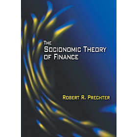 Robert R Prechter: The Socionomic Theory of Finance