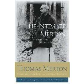 Thomas Merton, Patrick Hart OCSO, Jonathan Montaldo: The Intimate Merton