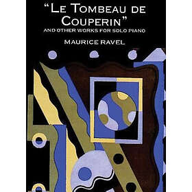 Maurice Ravel: Le Tombeau de Couperin and Other Works