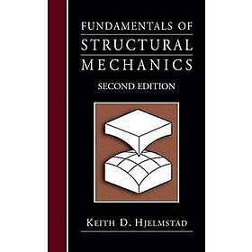 Keith D Hjelmstad: Fundamentals of Structural Mechanics