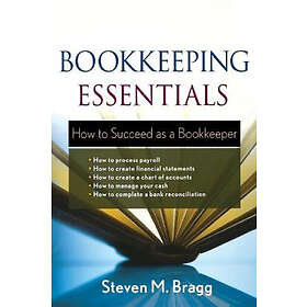 SM Bragg: Bookkeeping Essentials How to Succeed as a Bookkeeper