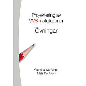 Catarina Warfvinge, Mats Dahlblom: Projektering av VVS-installationer Övningsbok