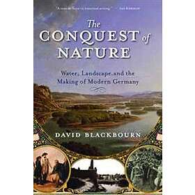 David Blackbourn: The Conquest of Nature