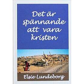 Elsie Lundeborg: Det är spännande att vara kristen